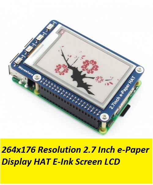 Waveshare 2.7 Inch E-Paper Display Hat Module Kit 264x176 Resolution 3.3v E-Ink Electronic Paper Screen with Embedded Controller for Raspberry Pi 2B 3B Zero Zero W SPI Interface 